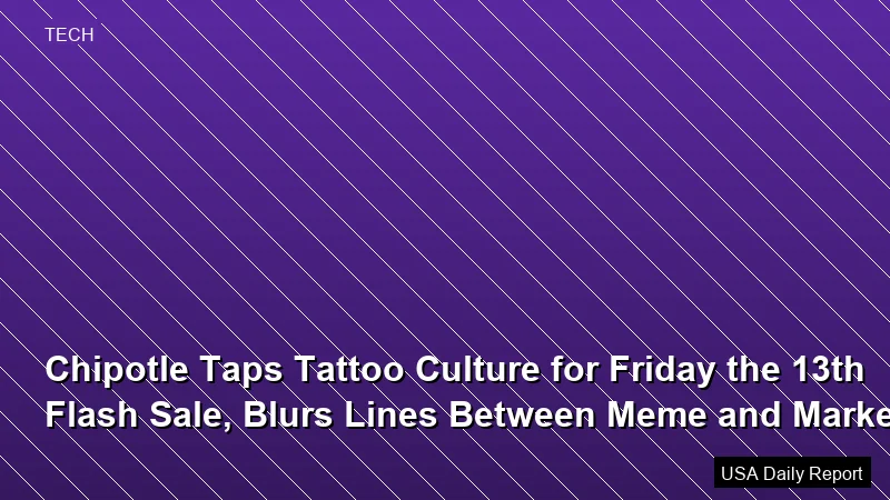 Chipotle Taps Tattoo Culture for Friday the 13th Flash Sale, Blurs Lines Between Meme and Marketing
